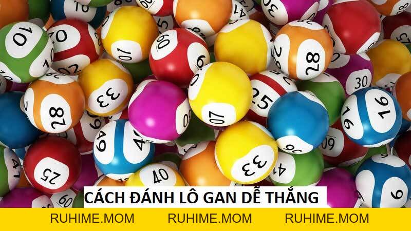 Cách đánh lô gan hiệu quả như cao thủ - Chuẩn xác 100%